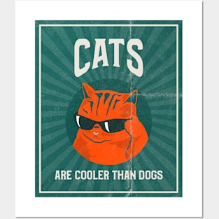 cats are cooler than dogs cat dog Posters and Art